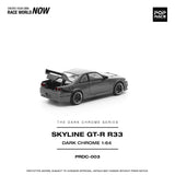 PREORDER POPRACE 1/64 R33 GT-R DARK CHROME PRDC003 (Approx. Release Date: Q1 2026 and subject to the manufacturer's final decision)