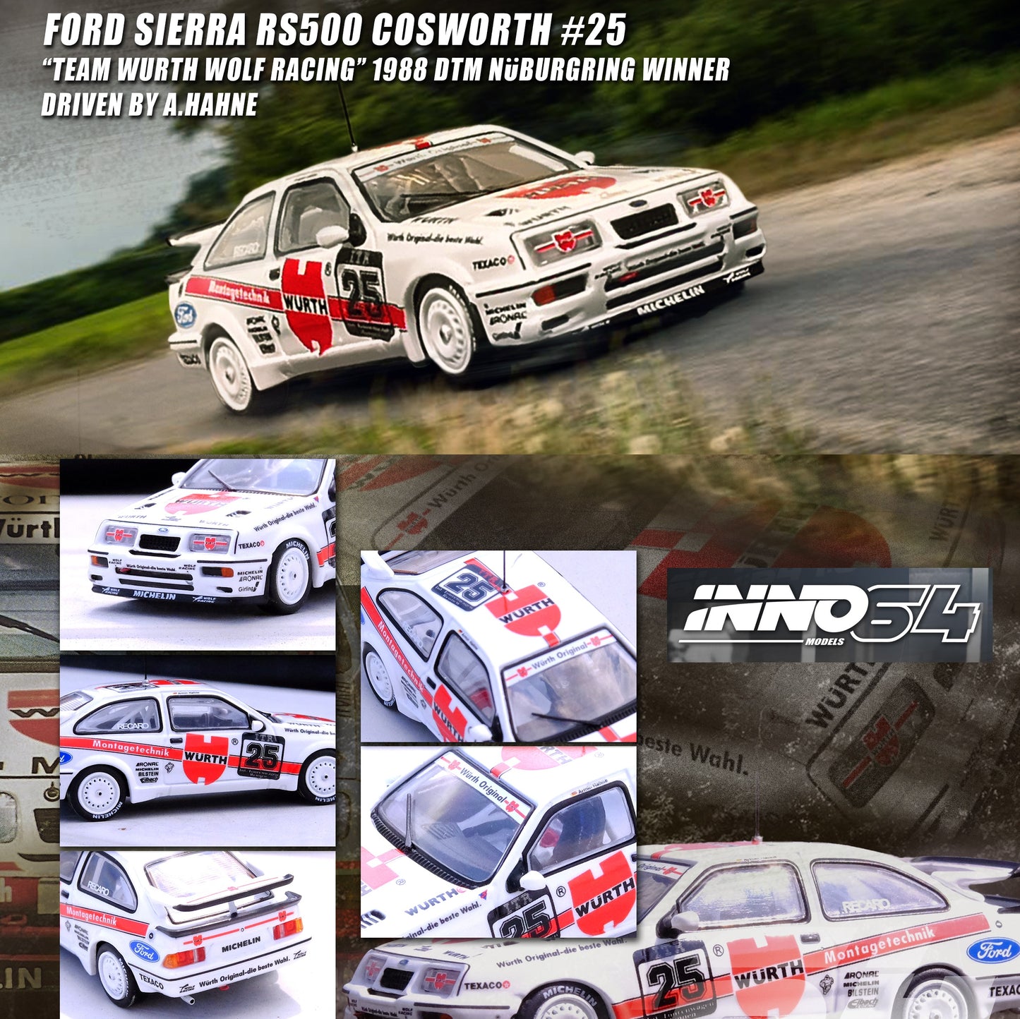 INNO64 1/64 FORD SIERRA RS500 COSWORTH #25 "TEAM WURTH RACING" DTM Nurburgring Winner 1988 - A. Hahne IN64-RS500-25DTM88